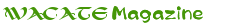 WACATE-MagazineのWebサイトへ
